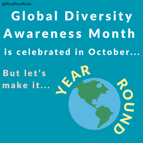 Ideas To Celebrate Global Diversity Awareness Month Next Pivot Point