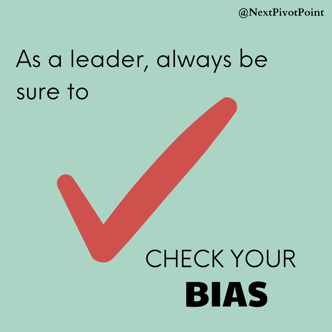 check your biases as a leader